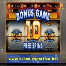 www arena esportiva.bet